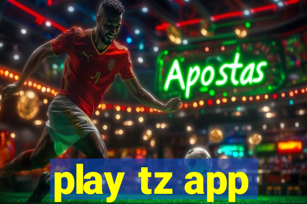 play tz app